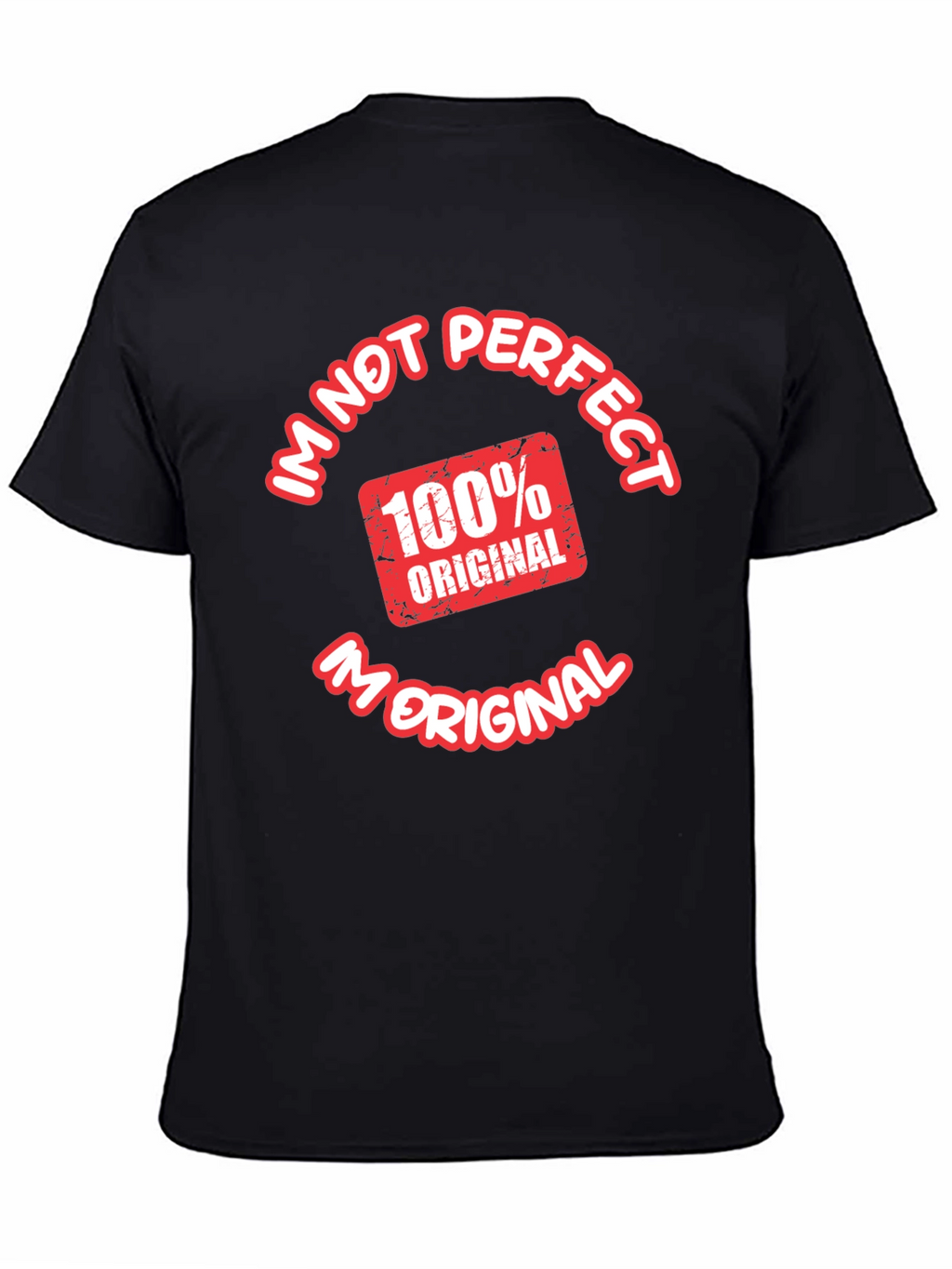 Im Not Perfect Im Original T-Shirt