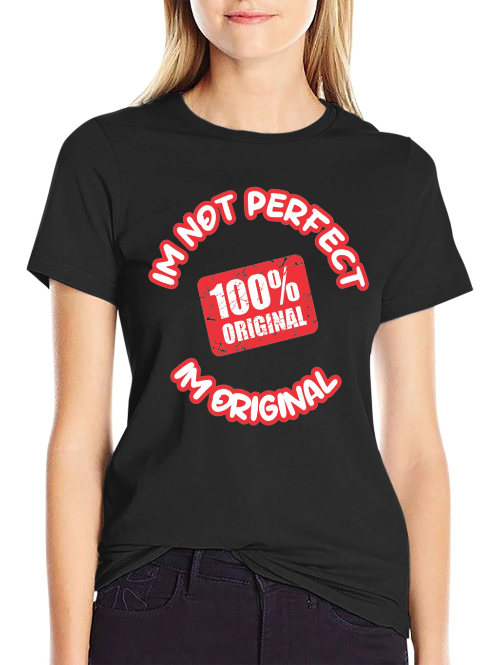 Im Not Perfect Im Original T-Shirt