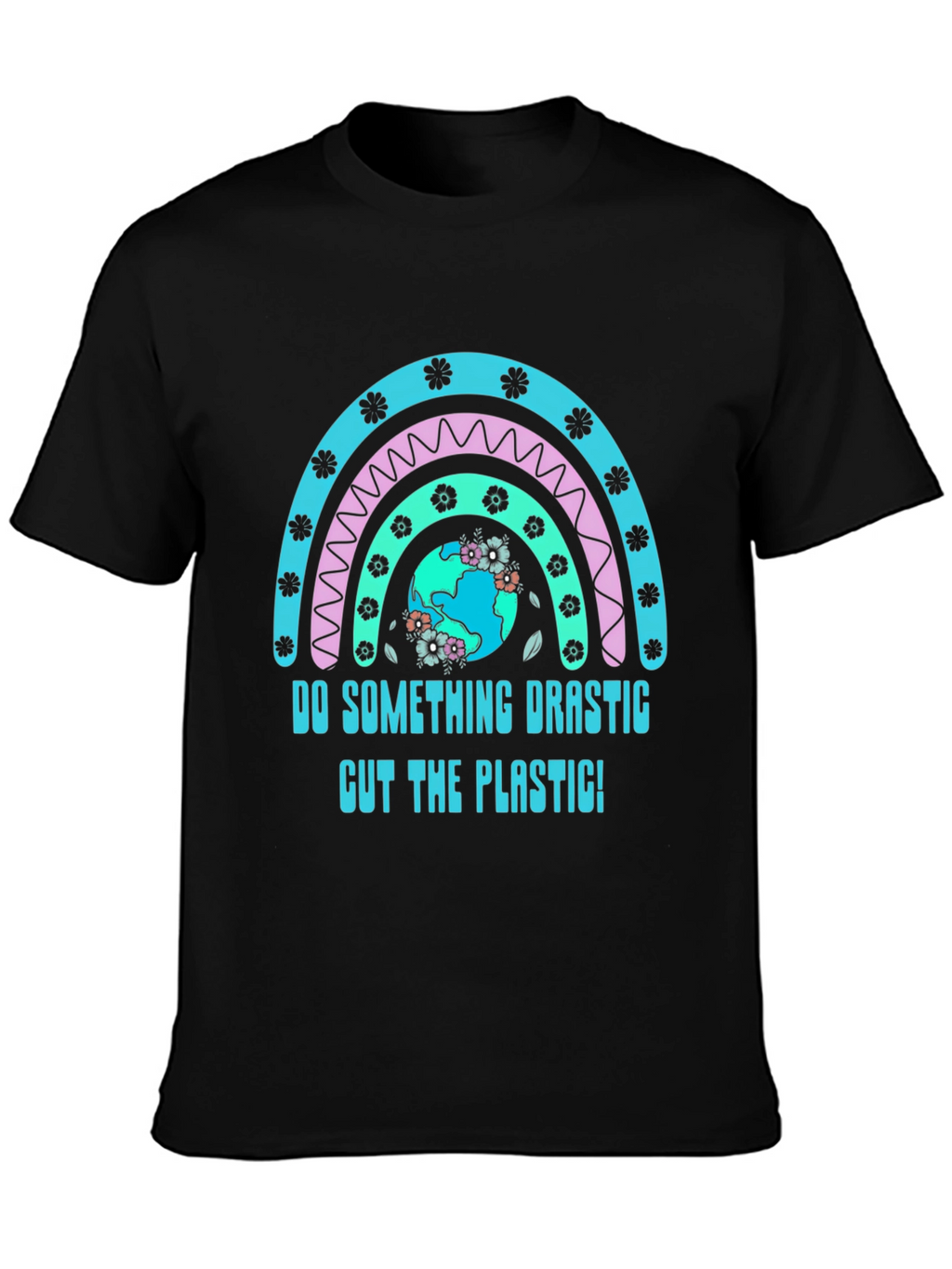 Eco-Friendly Do Something Drastic Graphic Tee