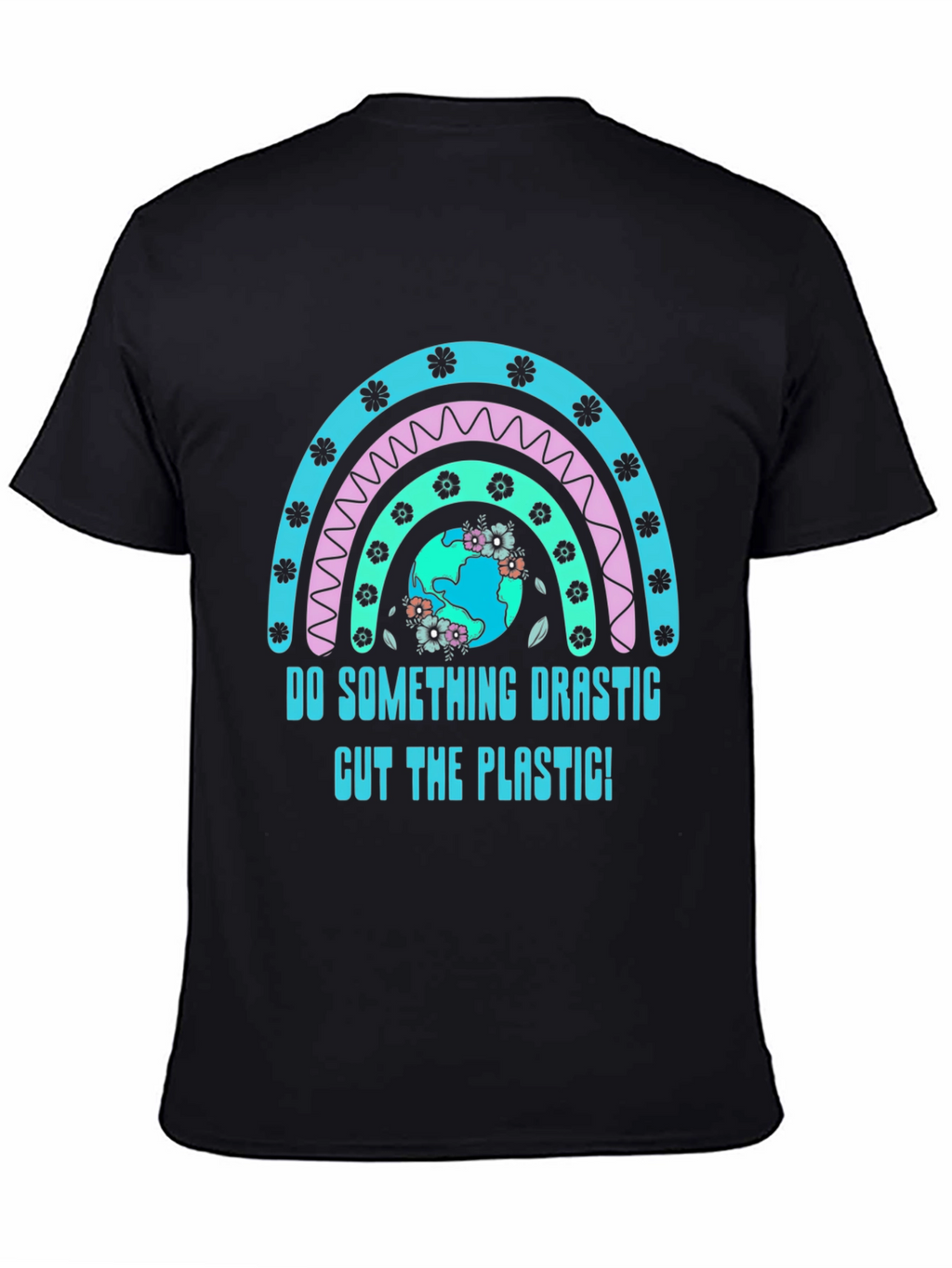 Eco-Friendly Do Something Drastic Graphic Tee