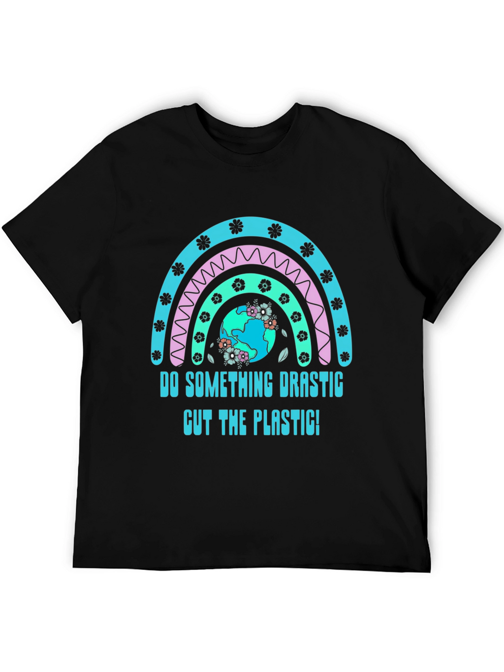 Eco-Friendly Do Something Drastic Graphic Tee