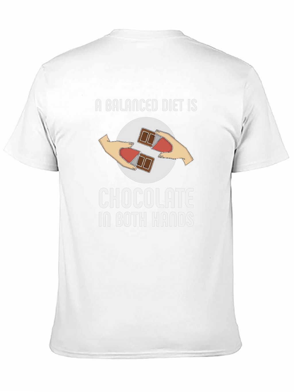 Chocolate in Both Hands T-Shirt Funny Balanced Diet
