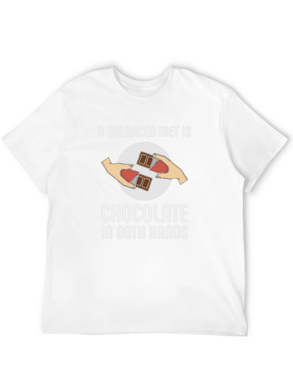 Chocolate in Both Hands T-Shirt Funny Balanced Diet