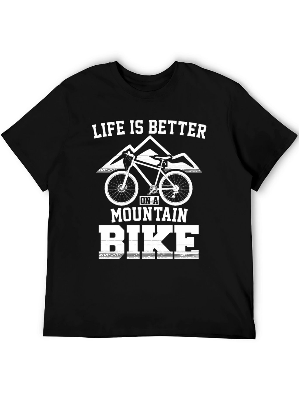 Life Is Better Mountain Bike Graphic T-Shirt