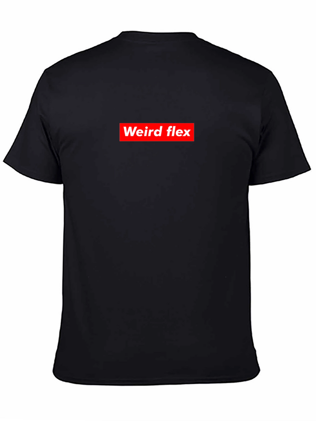 Weird Flex T-Shirt - Bold Statement Tee