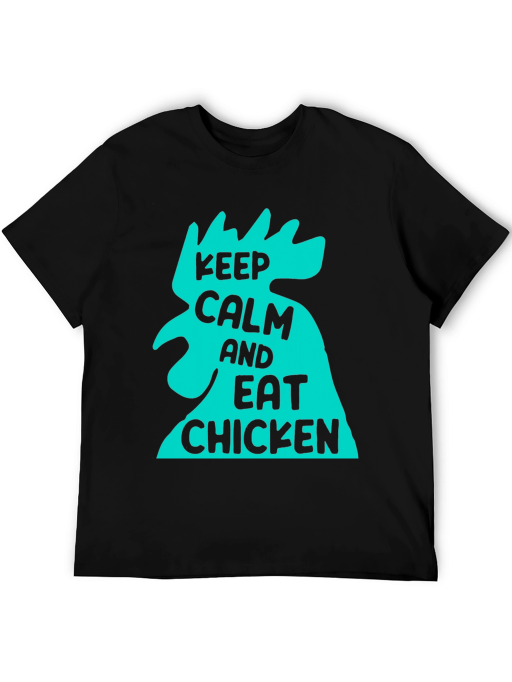Keep Calm and Eat Chicken T-Shirt