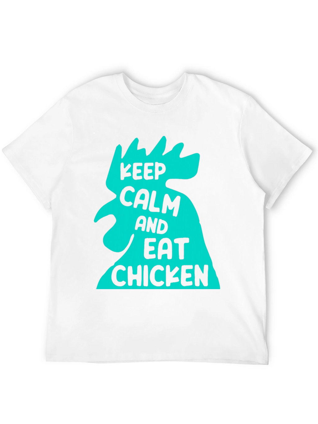 Keep Calm and Eat Chicken T-Shirt