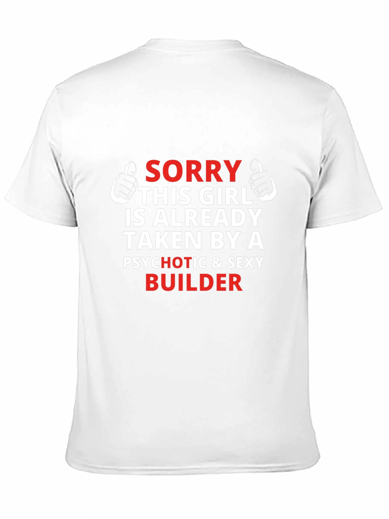 Sorry Girl Taken By Sexy Builder Novelty T-Shirt