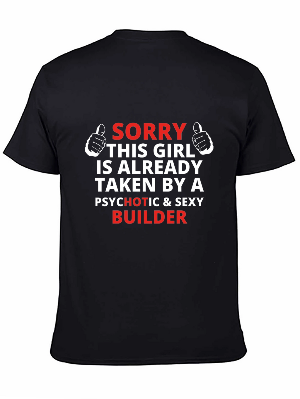 Sorry Girl Taken By Sexy Builder Novelty T-Shirt