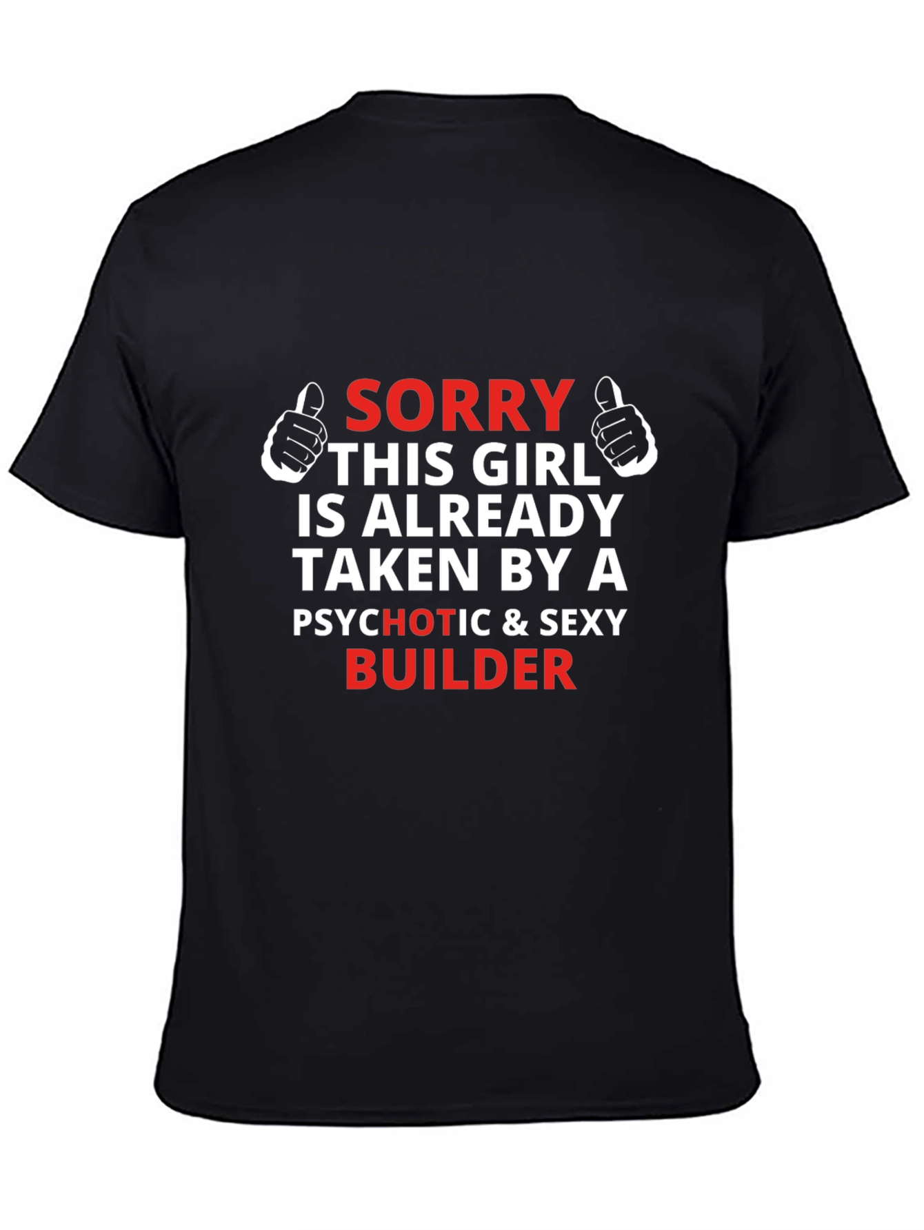 Sorry Girl Taken By Sexy Builder Novelty T-Shirt