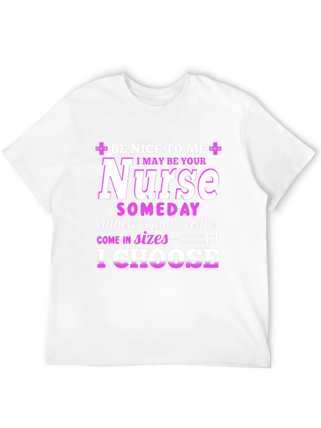 Funny Nurse T-Shirt - Be Nice to Me