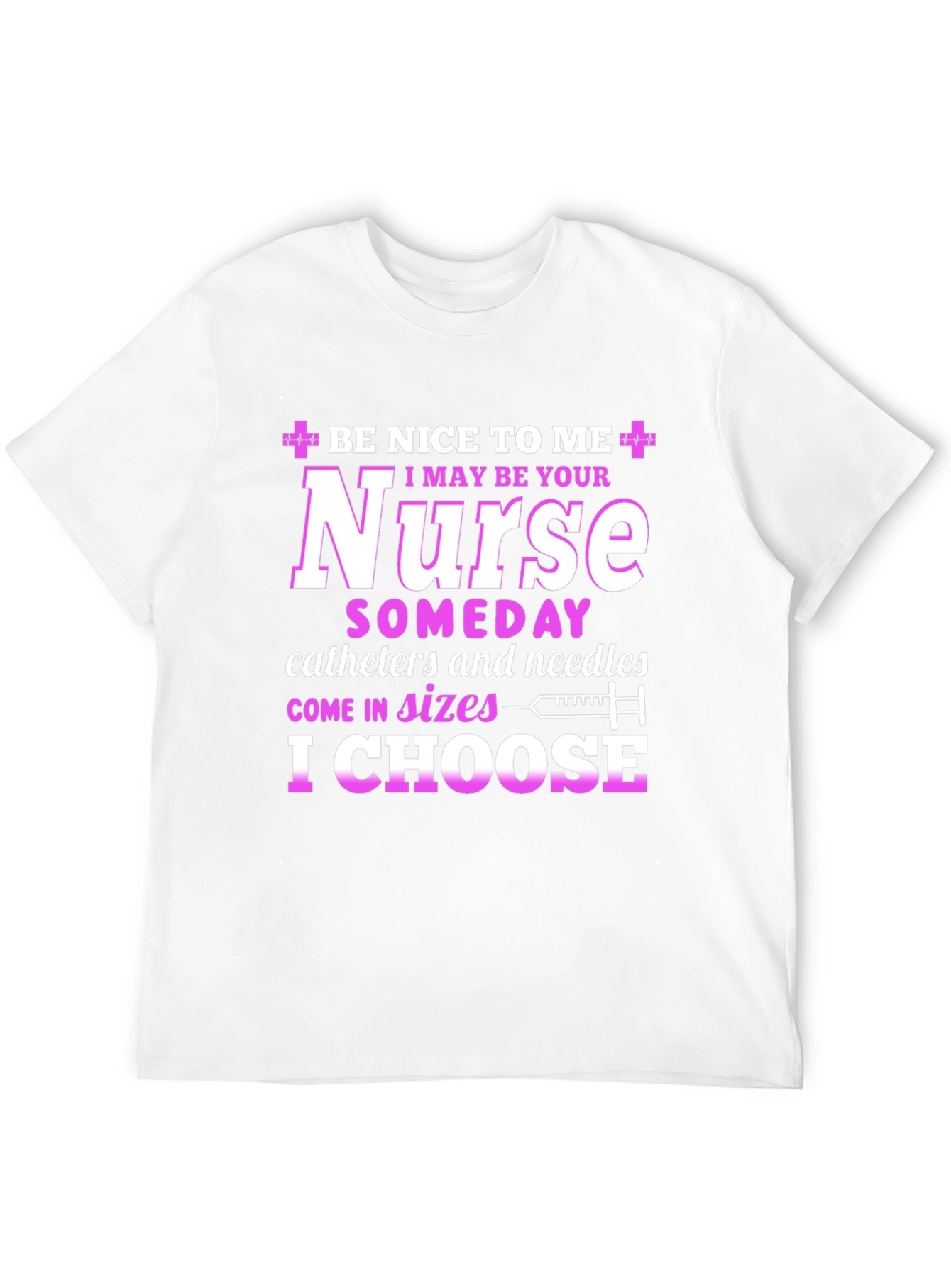 Funny Nurse T-Shirt - Be Nice to Me