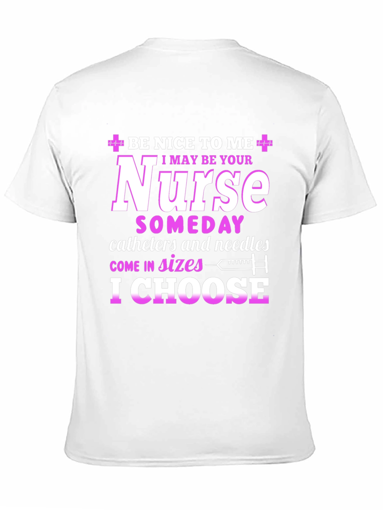 Funny Nurse T-Shirt - Be Nice to Me