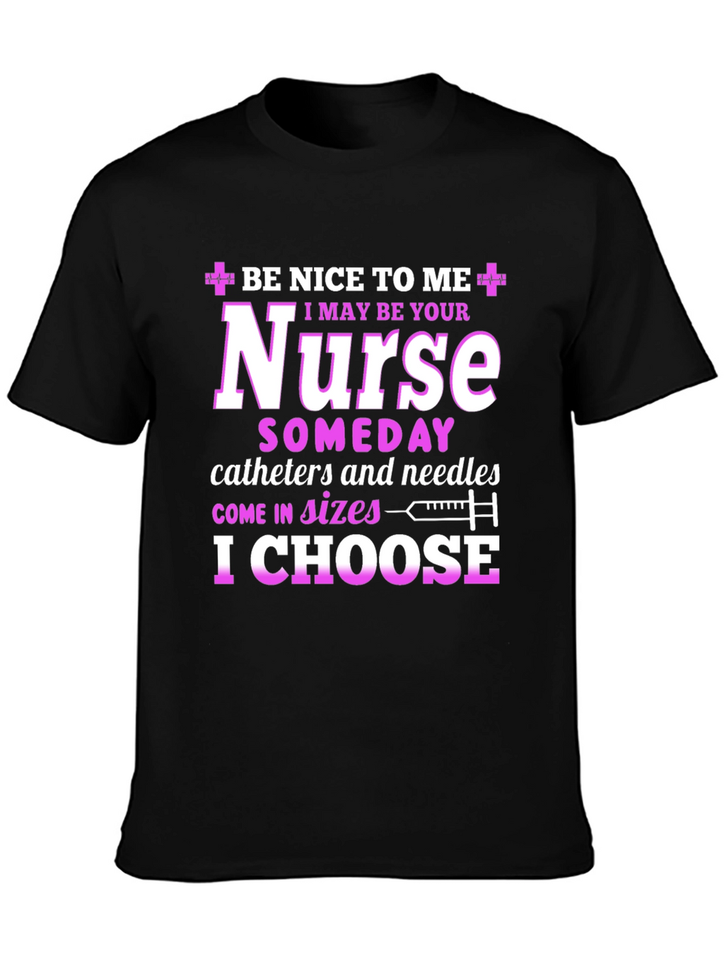 Funny Nurse T-Shirt - Be Nice to Me