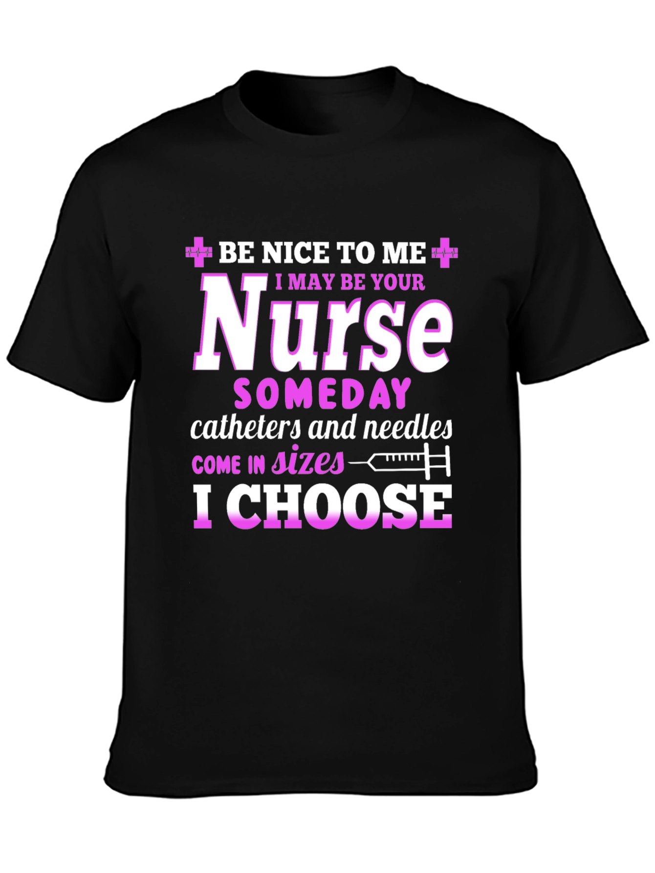 Funny Nurse T-Shirt - Be Nice to Me