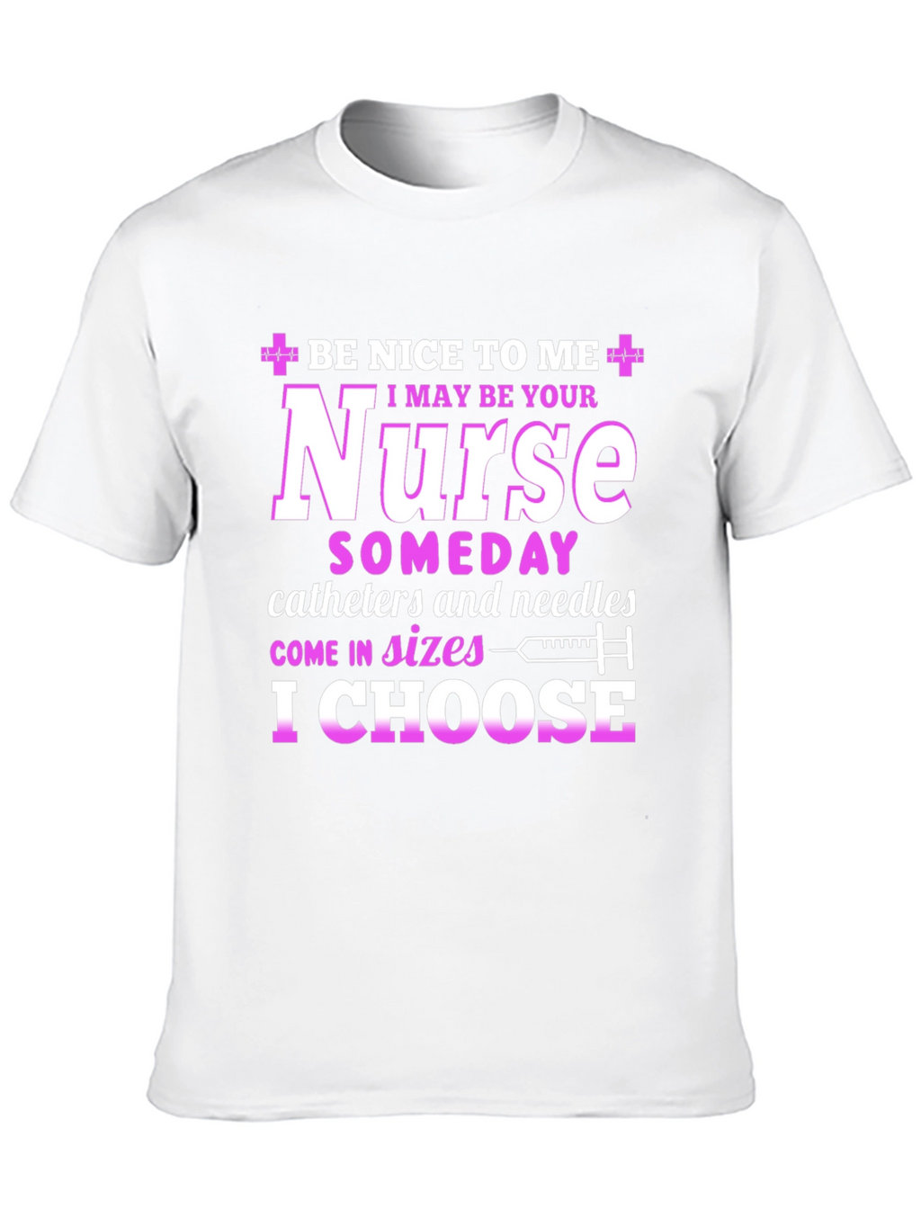 Funny Nurse T-Shirt - Be Nice to Me