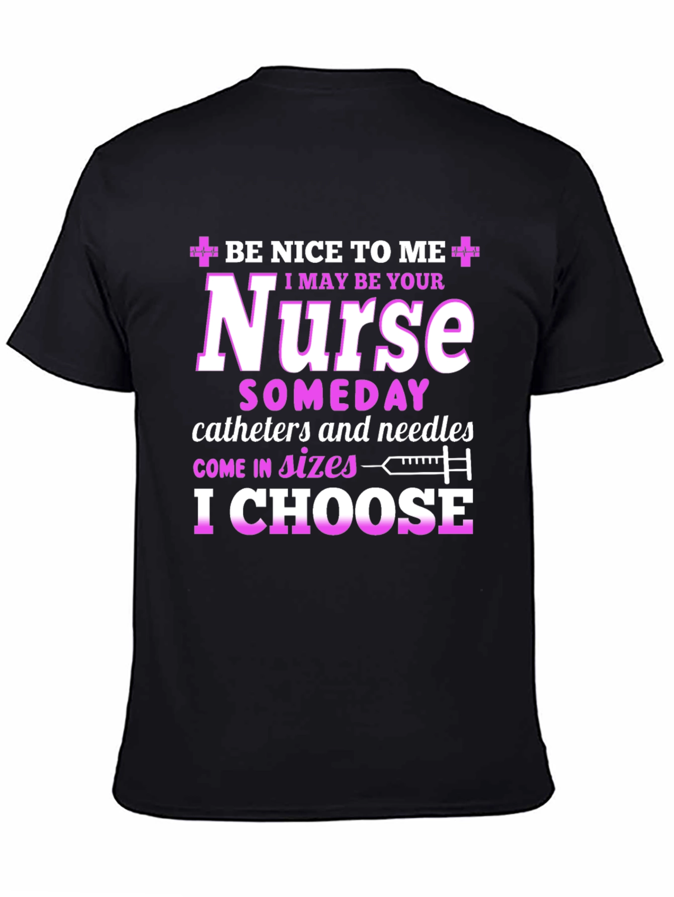 Funny Nurse T-Shirt - Be Nice to Me