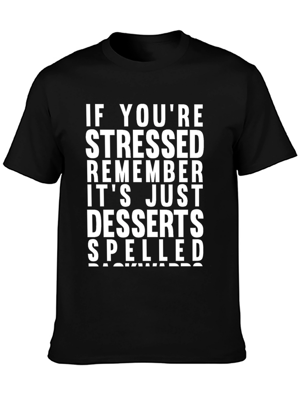 Stressed Spelled Backwards T-Shirt