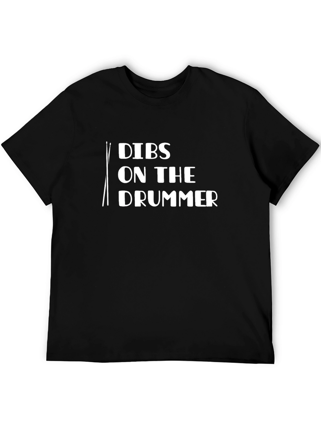 Dibs on the Drummer Graphic T-Shirt