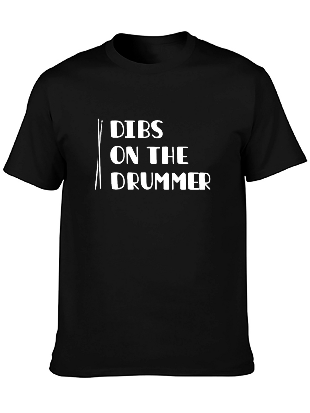 Dibs on the Drummer Graphic T-Shirt