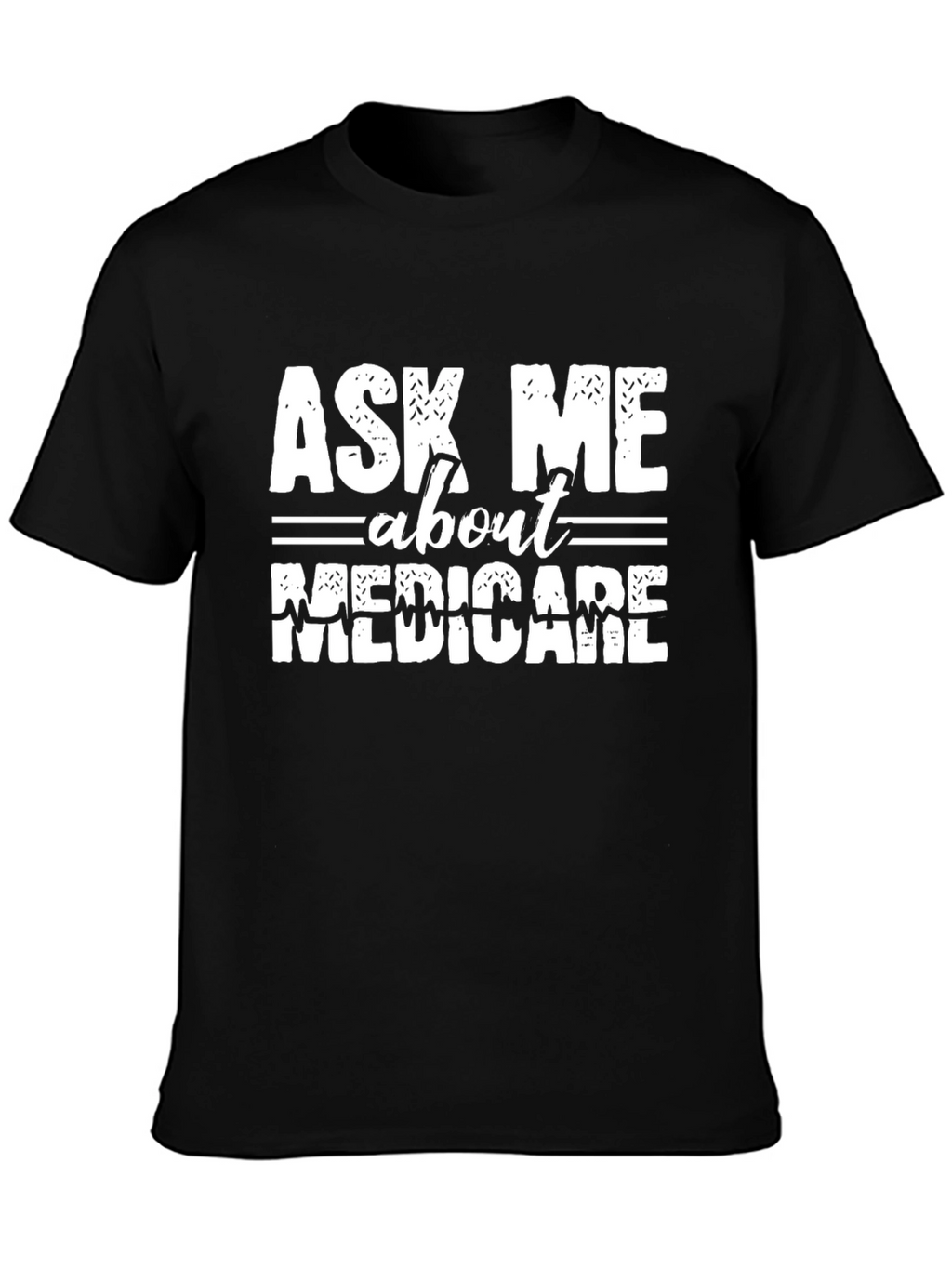 Ask Me About Medicare Black T-Shirt
