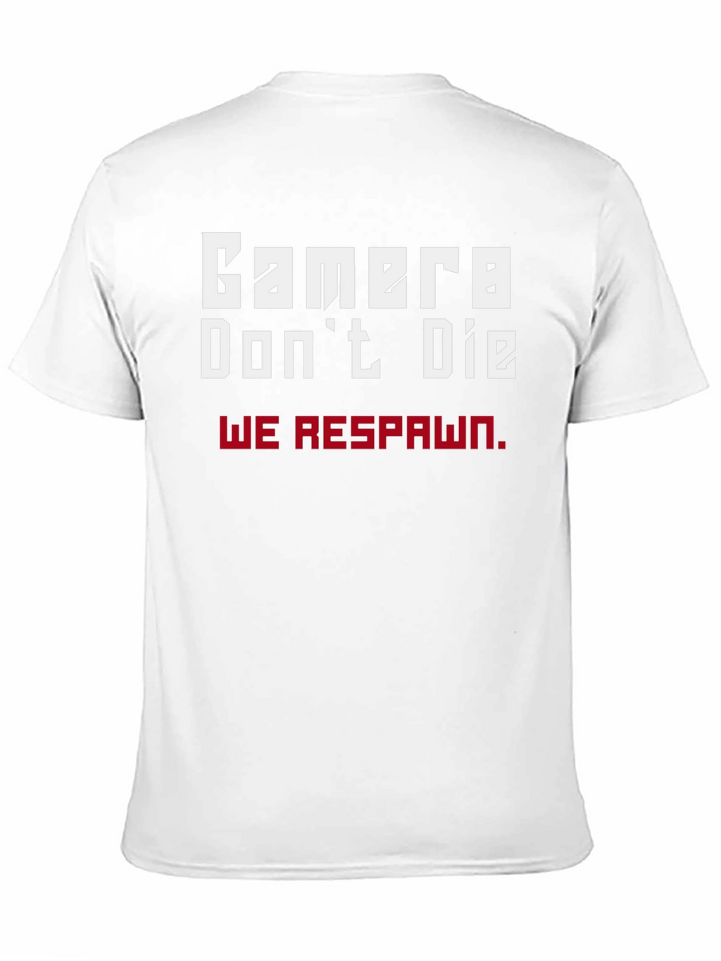 Gamer Dont Die We Respawn T-Shirt