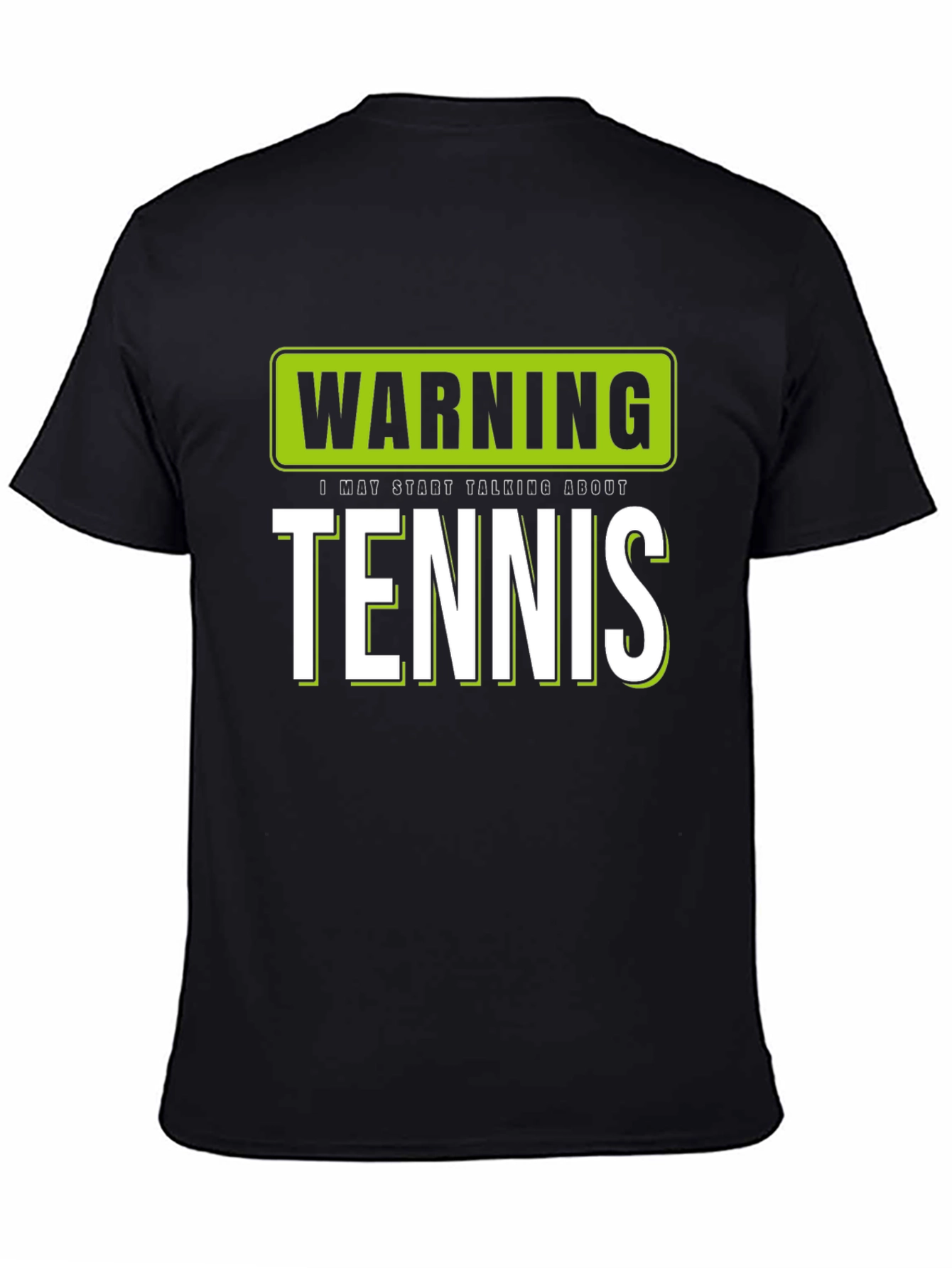 Warning: I May Start Talking About Tennis T-Shirt