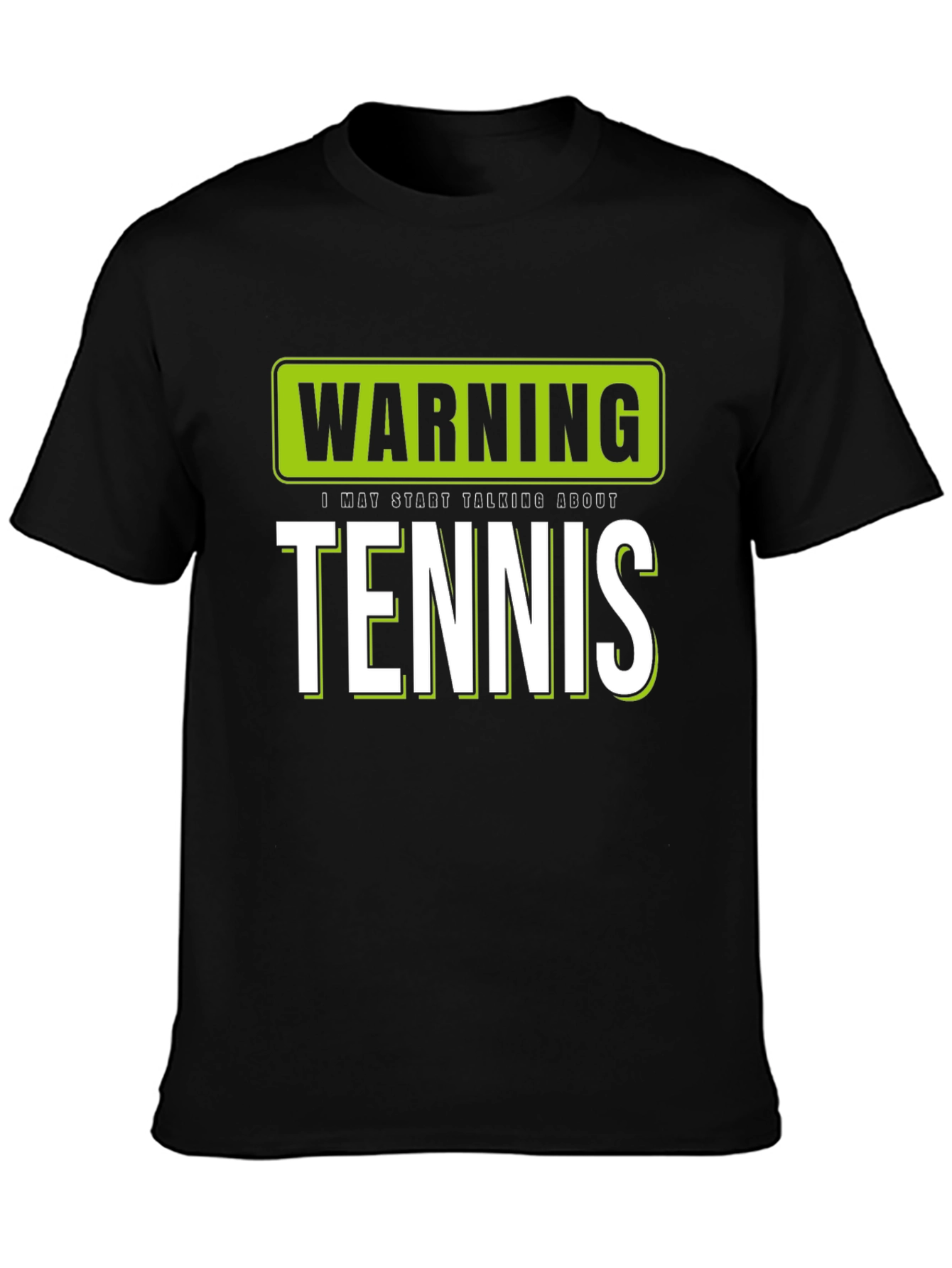 Warning: I May Start Talking About Tennis T-Shirt