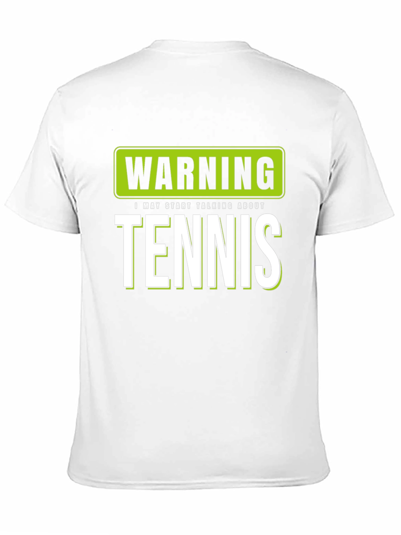 Warning: I May Start Talking About Tennis T-Shirt