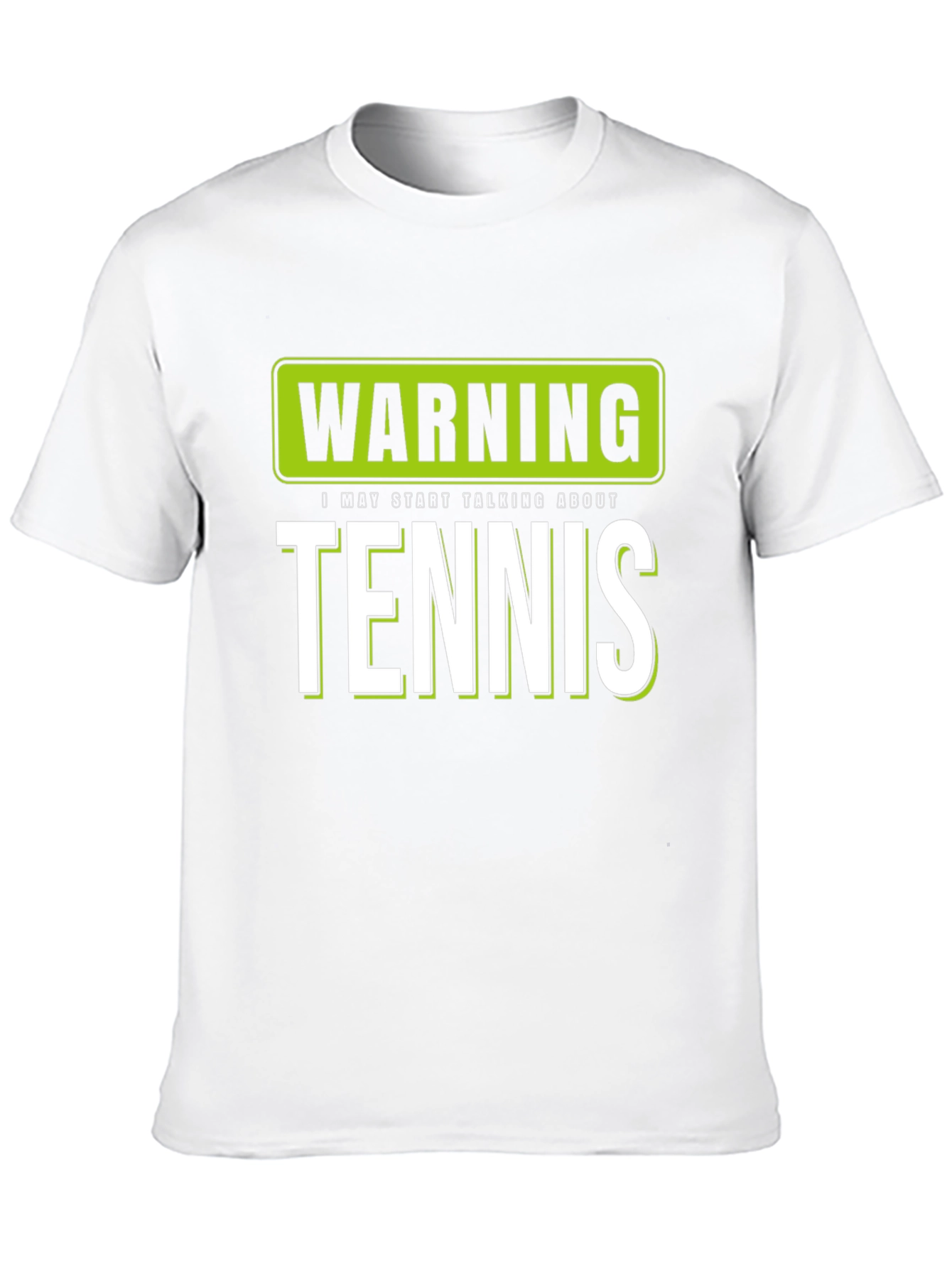 Warning: I May Start Talking About Tennis T-Shirt