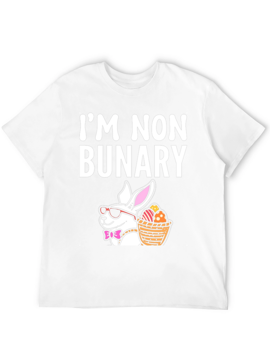 Im Non Bunary Funny Easter T-Shirt