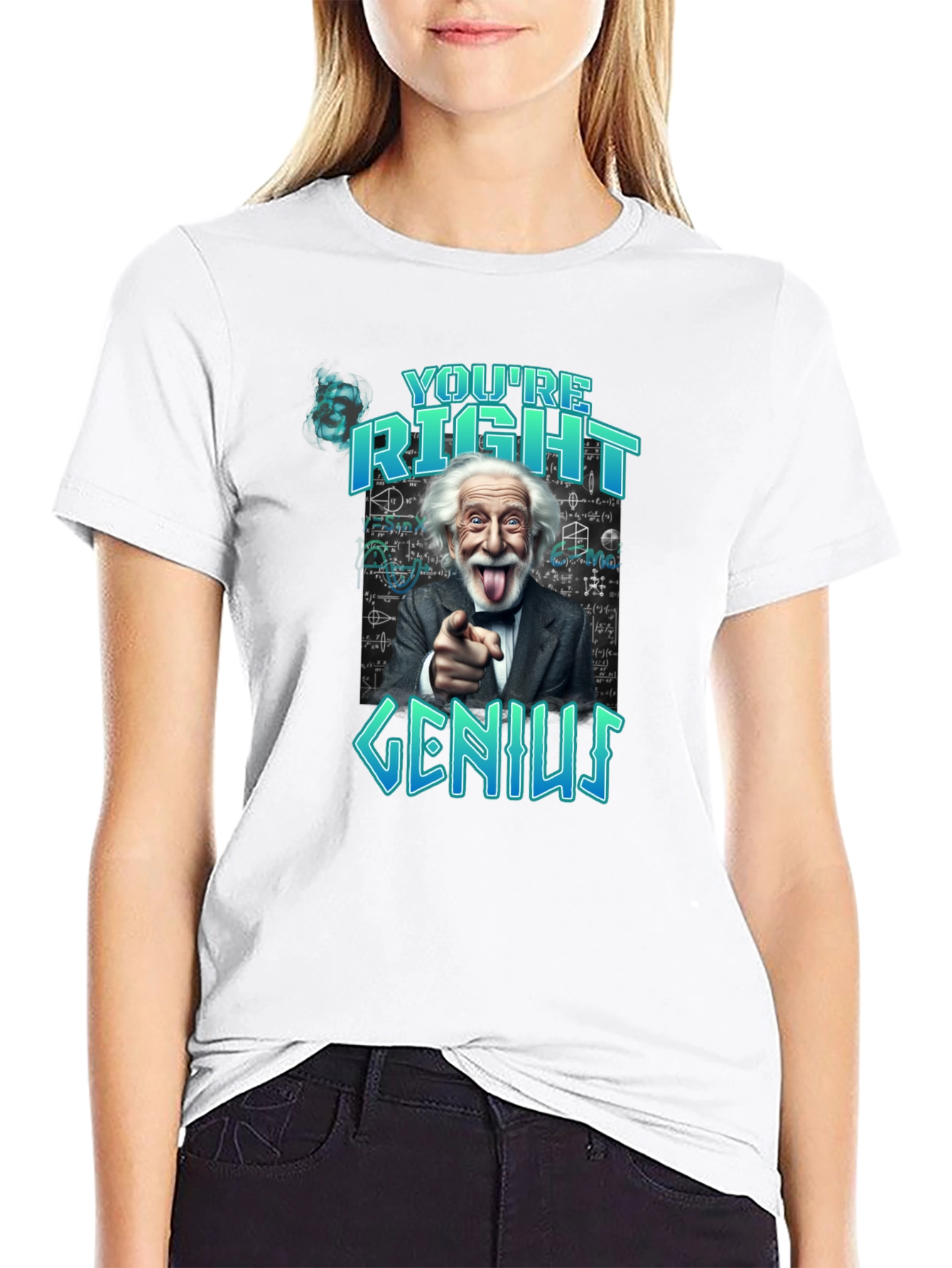 Youre Right Genius Graphic Tee