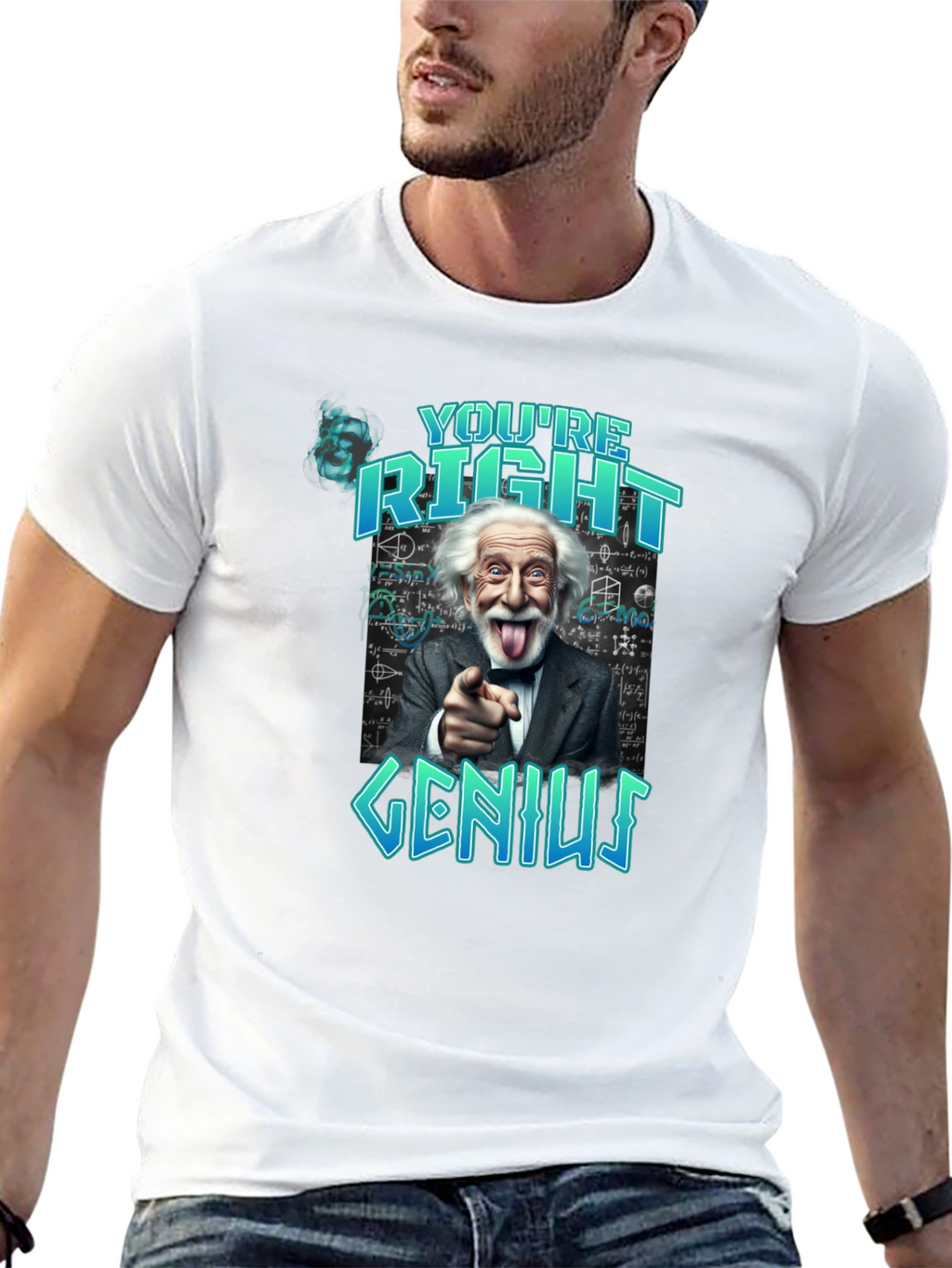 Youre Right Genius Graphic Tee