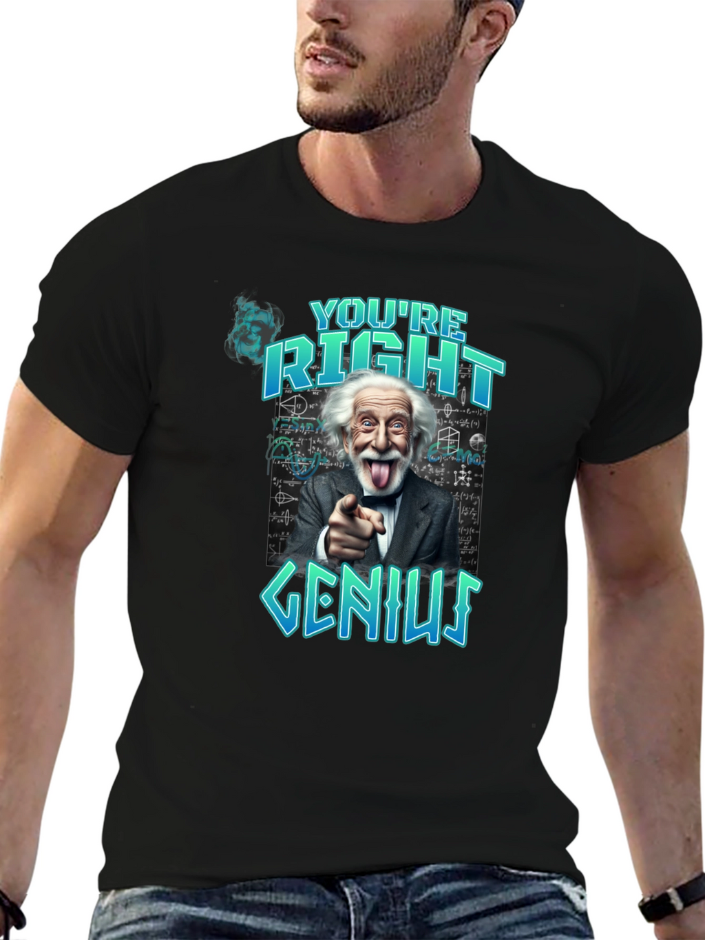 Youre Right Genius Graphic Tee