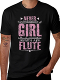 Never Underestimate Girl with a Flute T-Shirt