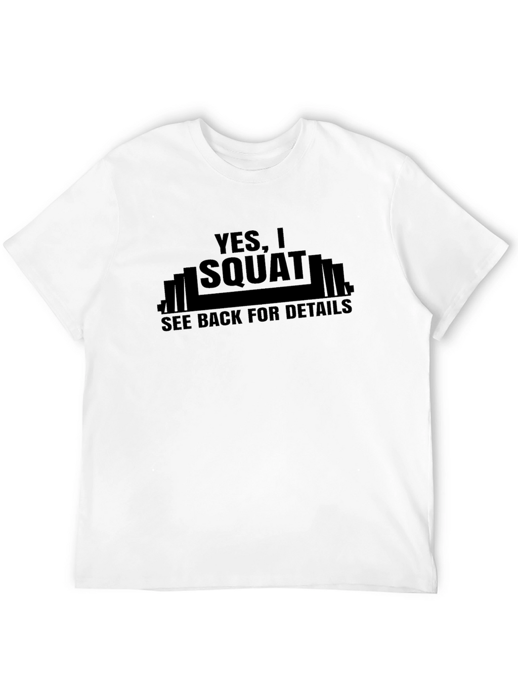 Yes I Squat Mens Graphic T-Shirt