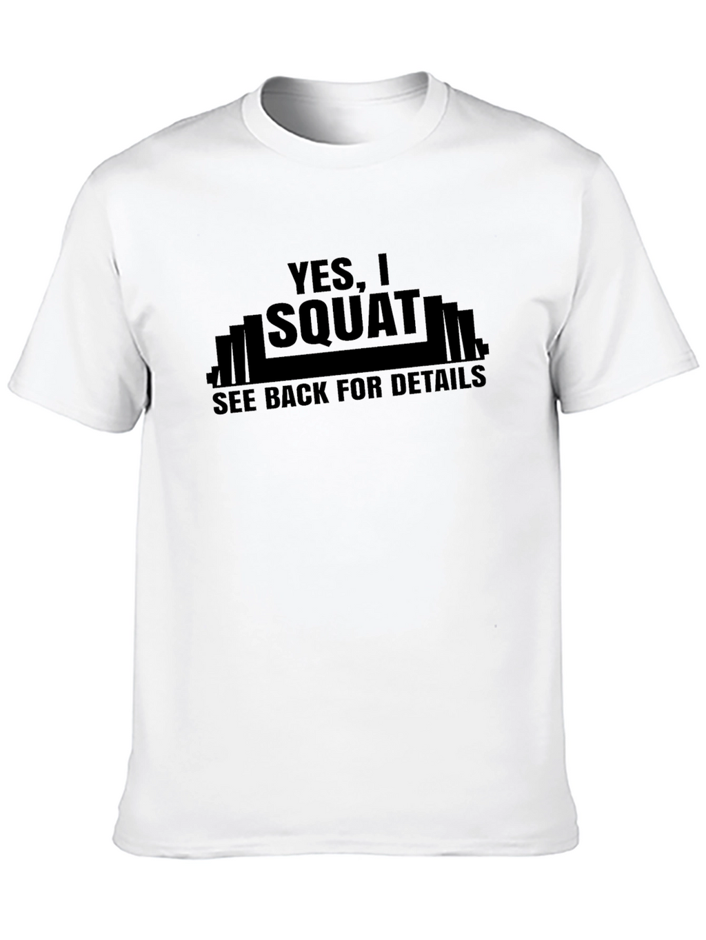 Yes I Squat Mens Graphic T-Shirt