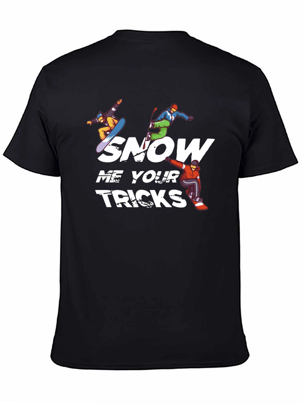 Snow Me Your Tricks T-Shirt