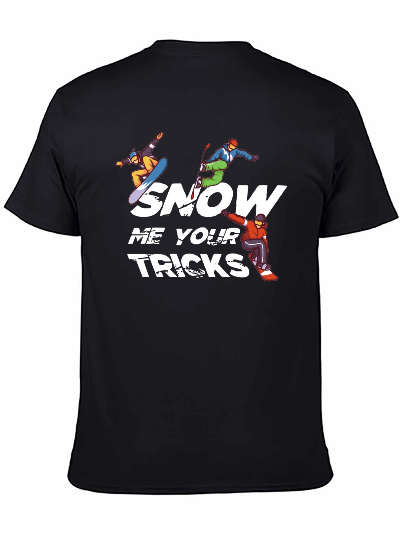 Snow Me Your Tricks T-Shirt