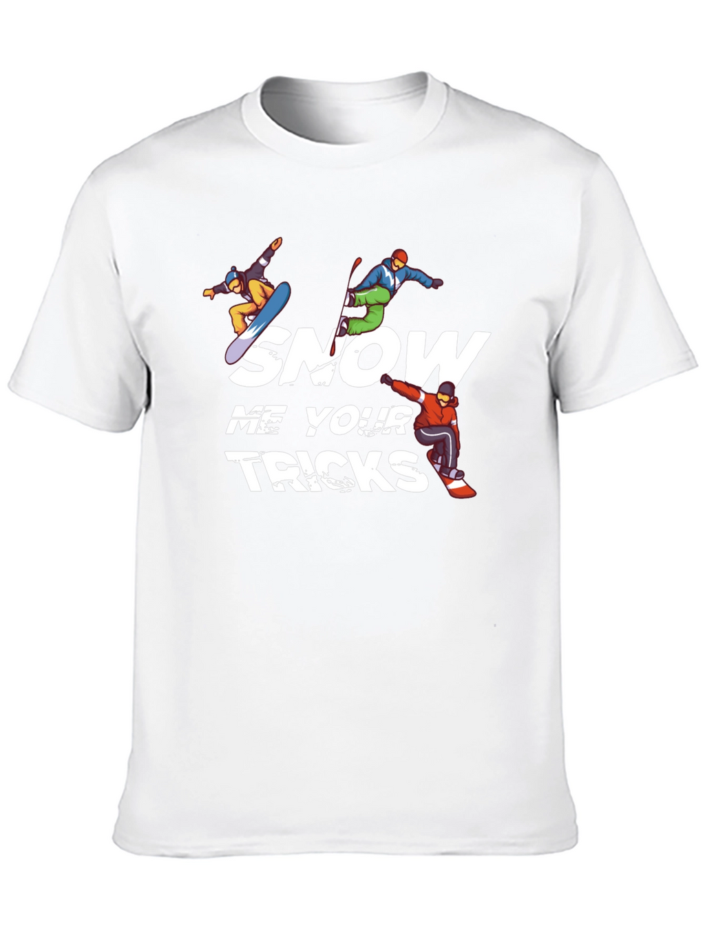 Snow Me Your Tricks T-Shirt