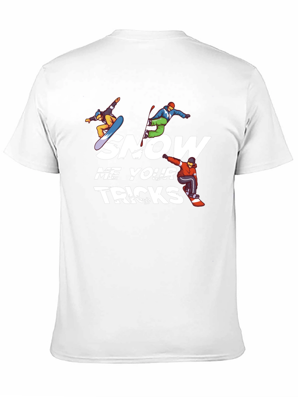 Snow Me Your Tricks T-Shirt