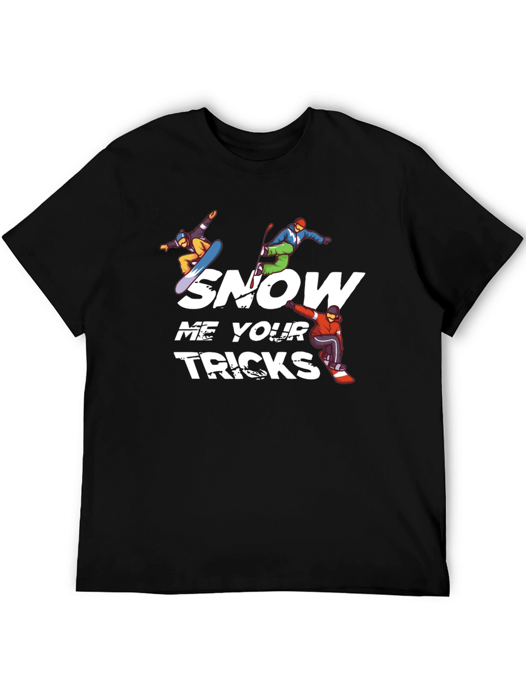 Snow Me Your Tricks T-Shirt