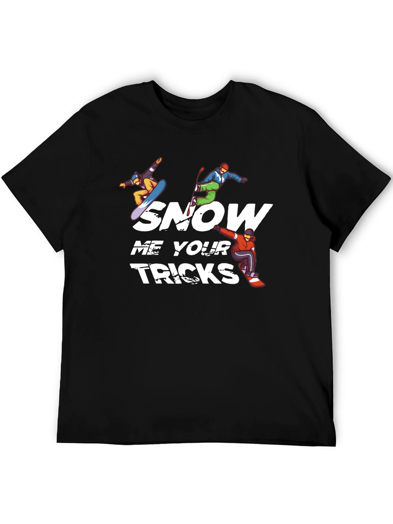 Snow Me Your Tricks T-Shirt
