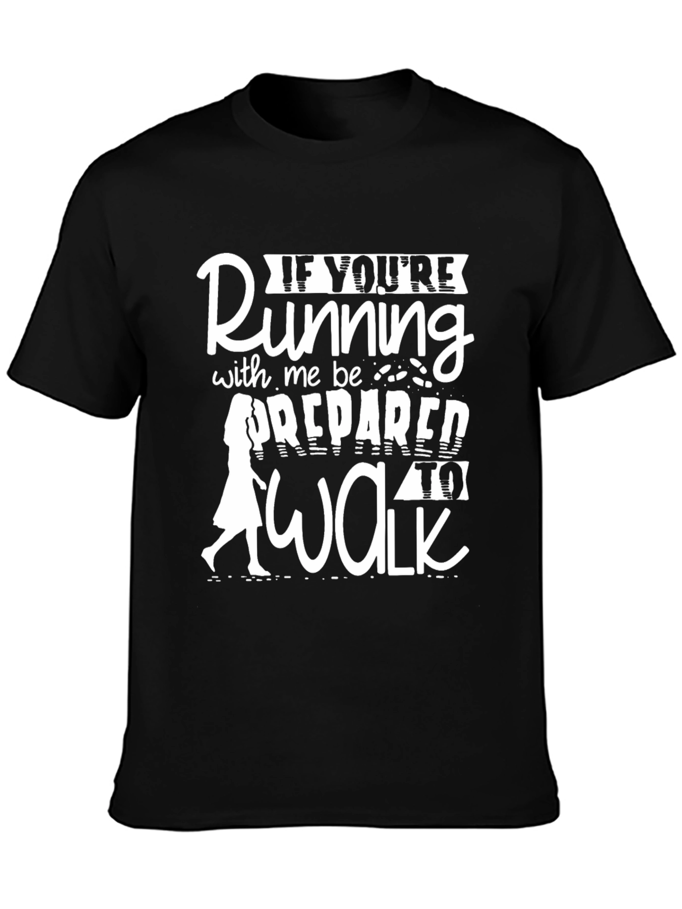 Running Humor Graphic Tee - Be Prepared to Walk