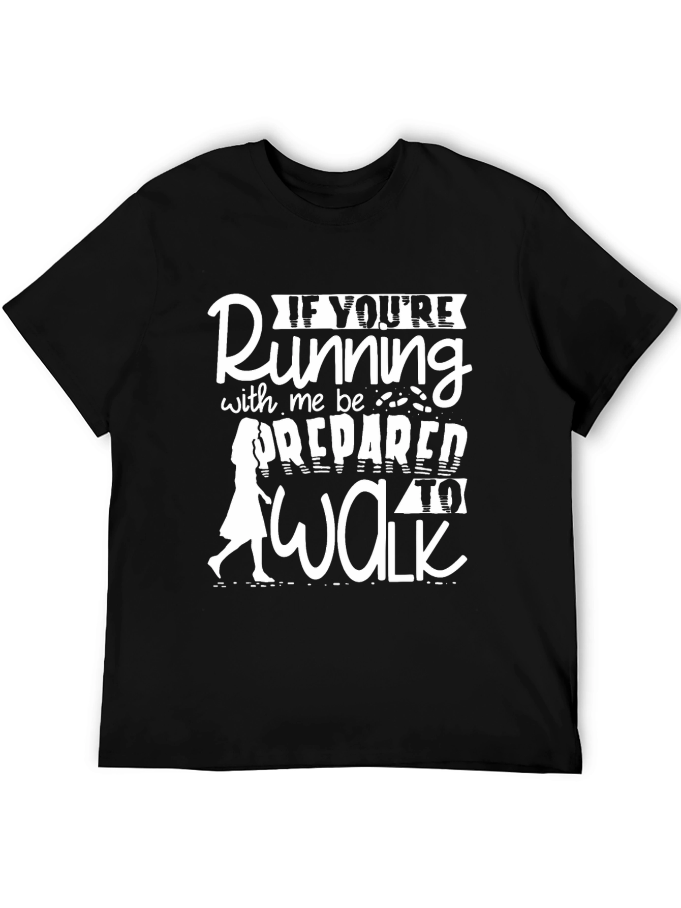 Running Humor Graphic Tee - Be Prepared to Walk