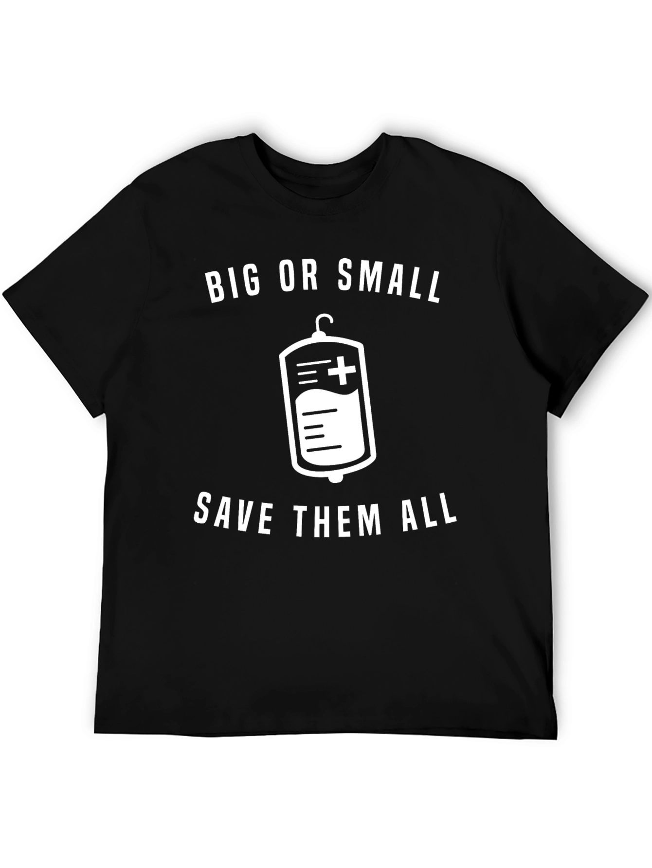 Big or Small Save Them All T-Shirt