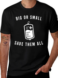 Big or Small Save Them All T-Shirt