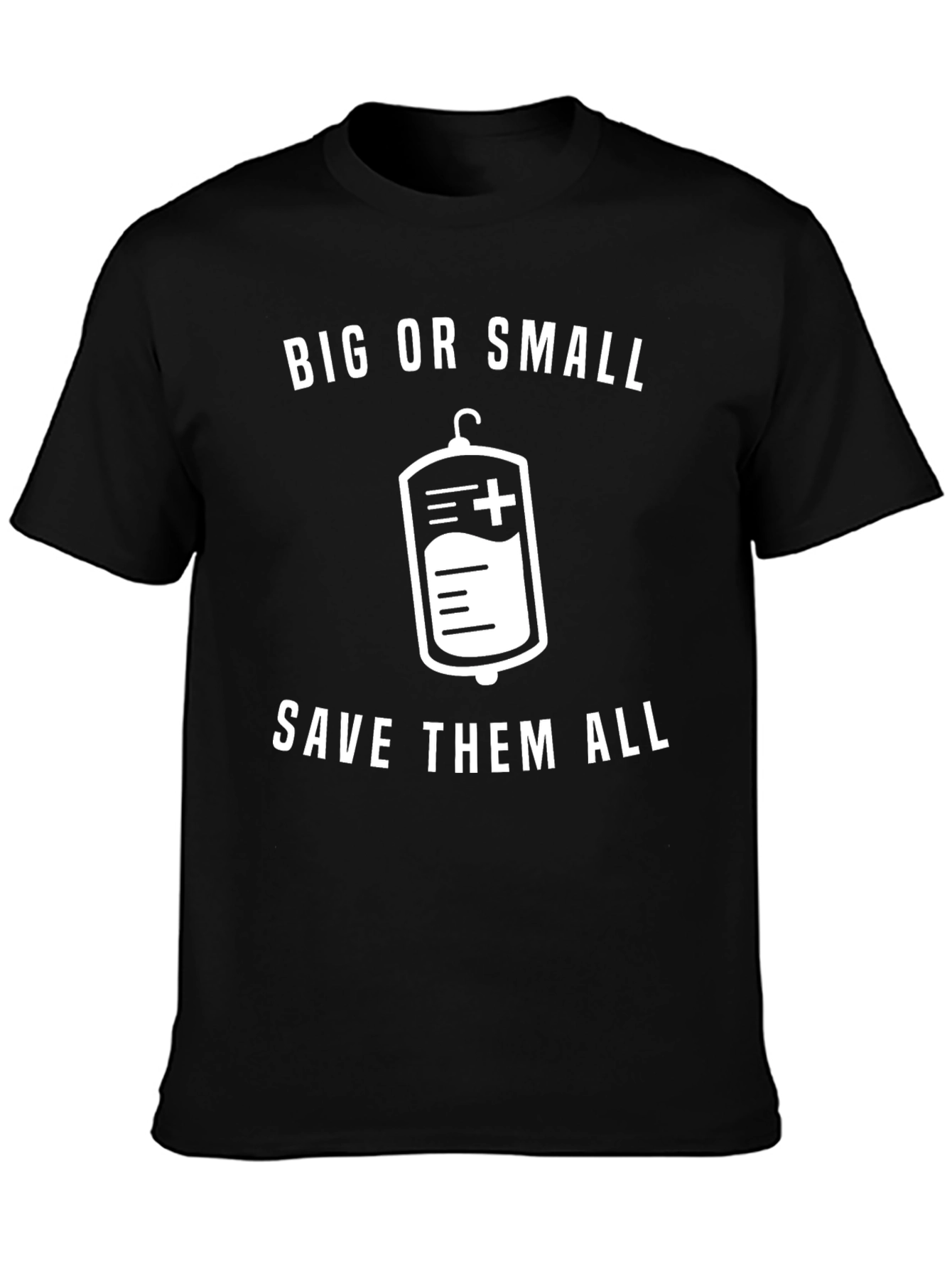 Big or Small Save Them All T-Shirt