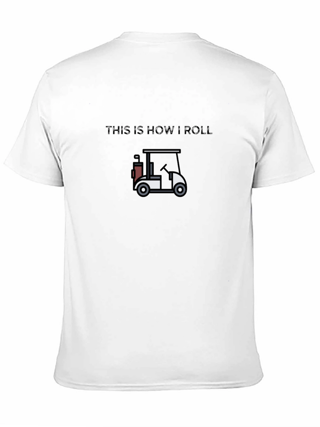This is How I Roll Golf Cart Tee