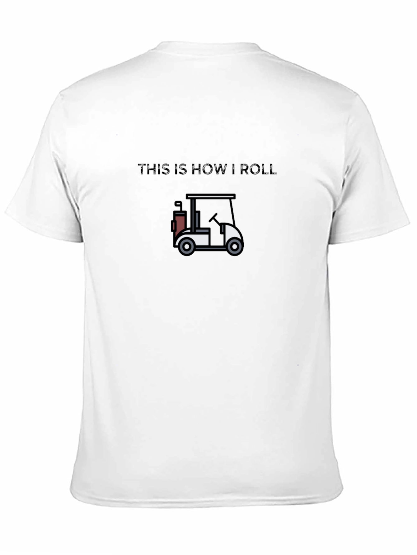 This is How I Roll Golf Cart Tee